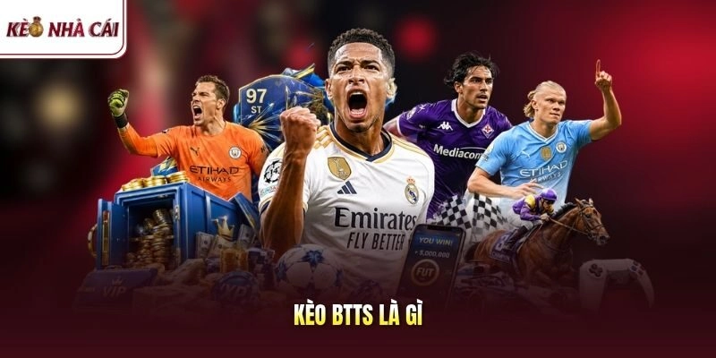Kèo BTTS là gì
