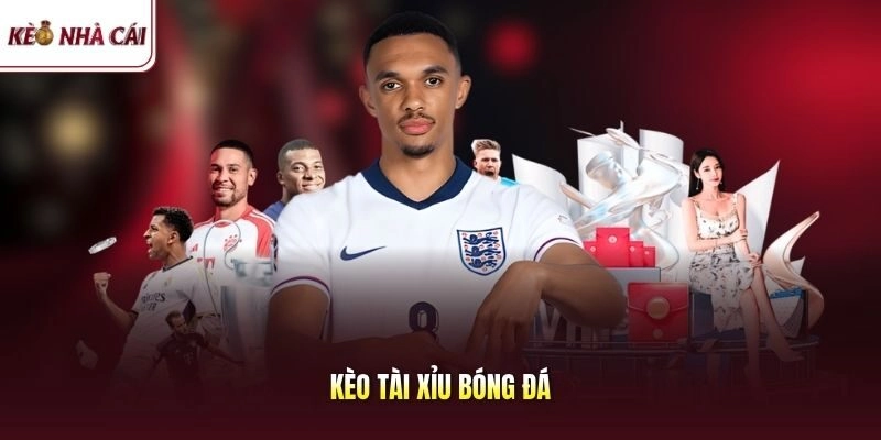 Kèo tài xỉu bóng đá