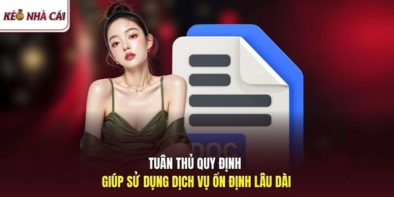 Tuân thủ quy định giúp sử dụng dịch vụ ổn định lâu dài