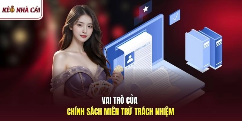 Vai trò của chính sách miễn trừ trách nhiệm